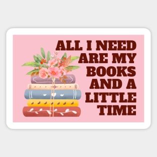 All I need are my Books and a Little Time Sticker